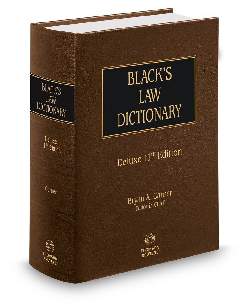 Black’s Law Dictionary, Deluxe unabridged 11th edition, 2019