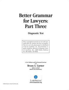 Better Grammar for Lawyers: Part Three - Self-Paced Online Seminars - LawProse
