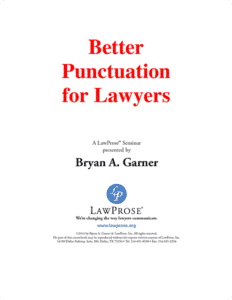Better Punctuation for Lawyers - Self-Paced Online Seminars - LawProse