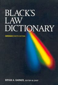 Black’s Law Dictionary, abridged 8th edition, 2005