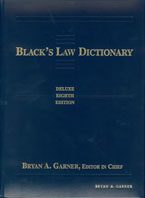 Black’s Law Dictionary, Deluxe unabridged 8th edition, 2004