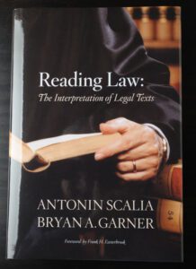 Reading Law: The Interpretation of Legal Texts Antonin Scalia & Bryan Garner